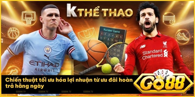 Áp dụng mẹo quản lý vốn thông minh để nhận tối đa tiền hoàn trả Go88