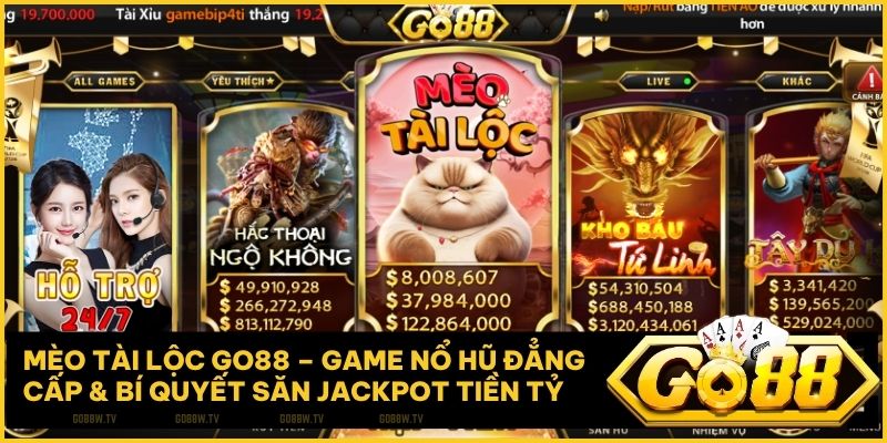 Mèo Tài Lộc Go88 – Game Nổ Hũ Đẳng Cấp & Bí Quyết Săn Jackpot Tiền Tỷ