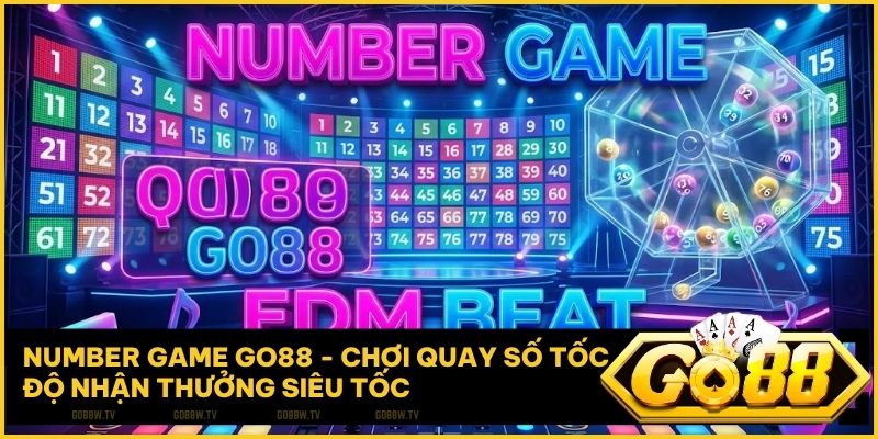 Number Game Go88 – Nhịp đập con số và không gian giải trí EDM sôi động