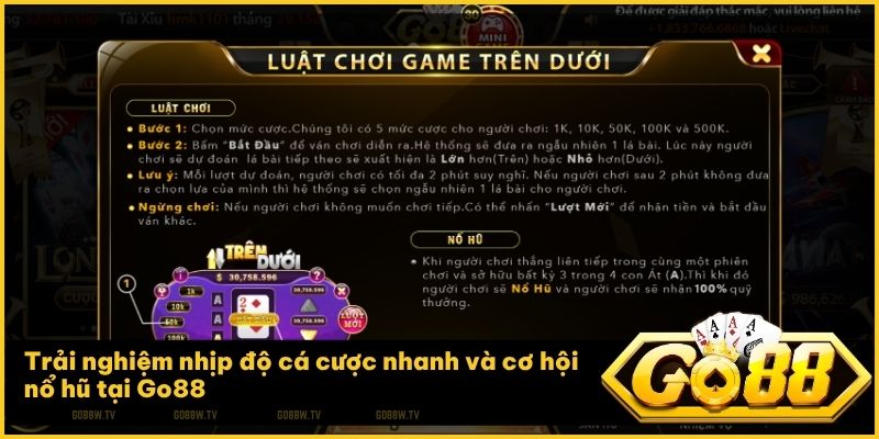 Trải nghiệm sảnh minigame Trên Dưới với tốc độ trả thưởng siêu tốc tại Go88