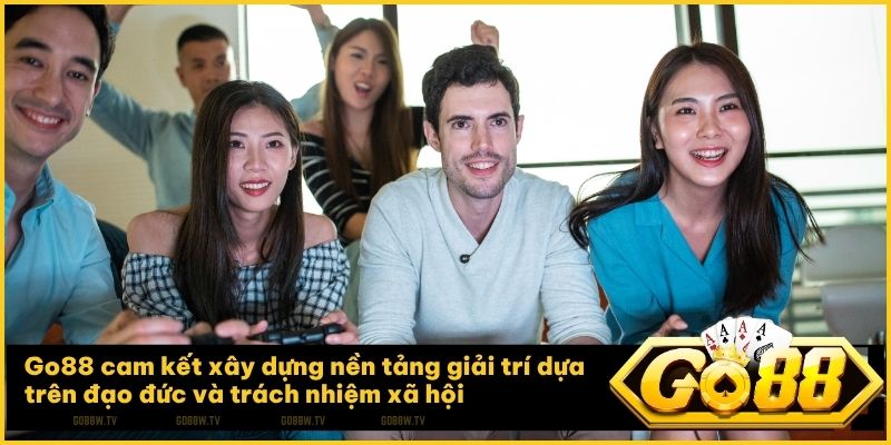 Đội ngũ Go88 cam kết xây dựng một nền tảng giải trí chơi có trách nhiệm và minh bạch
